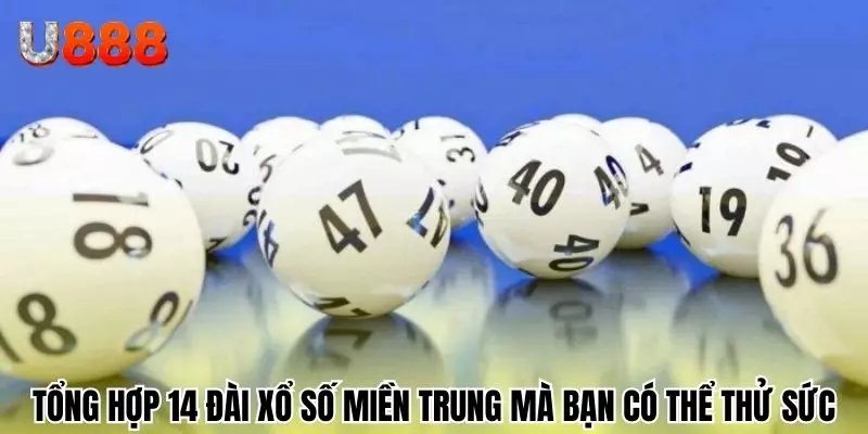 Tổng hợp 14 đài xổ số miền Trung mà bạn có thể thử sức