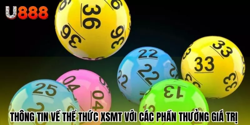 Thông tin về thể thức XSMT với các phần thưởng giá trị 