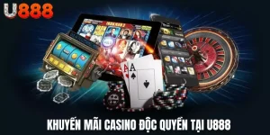 khuyến mãi casino tại U888