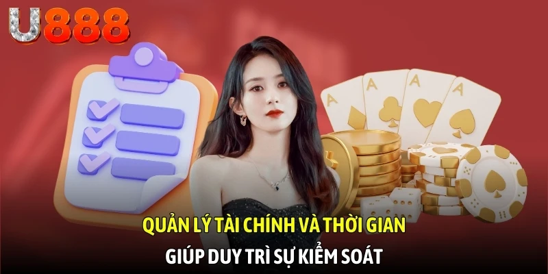 Quản lý tài chính và thời gian giúp duy trì sự kiểm soát