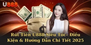 Hướng dẫn rút tiền tại nhà cái U888